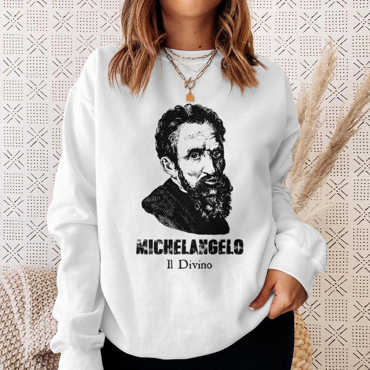 Michelangelo Buonarroti Italian Sculptor Painter Architect Sweatshirt Gifts for Her