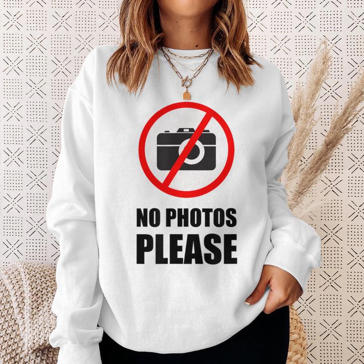 No Photos Please Sweatshirt Gifts for Her