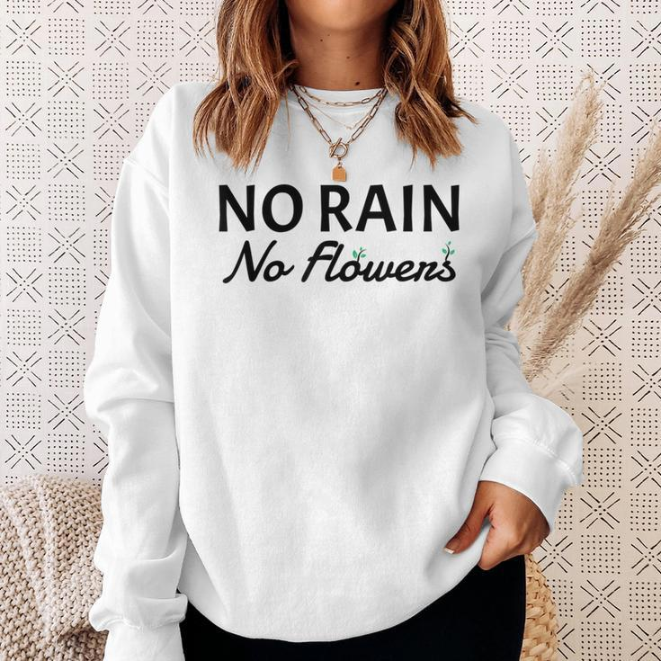 No Rain No Flowers Gardening Sweatshirt Gifts for Her