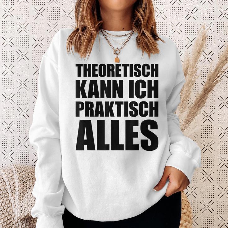 Theoretisch Kann Ich Praktisch Alles Blue Sweatshirt Geschenke für Sie