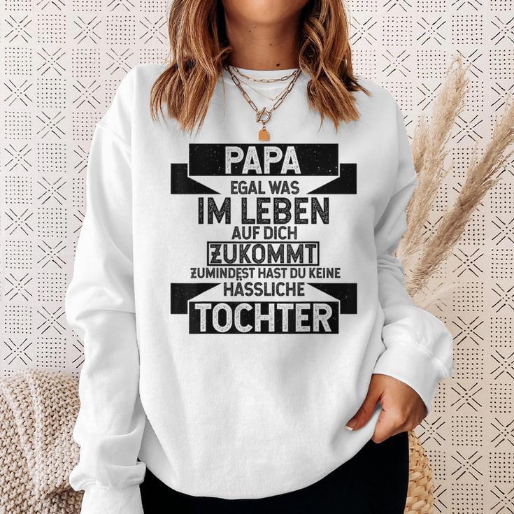 Papa Zumindest Hast Du Keine Uässliche Tochter Bester Papa Sweatshirt Geschenke für Sie