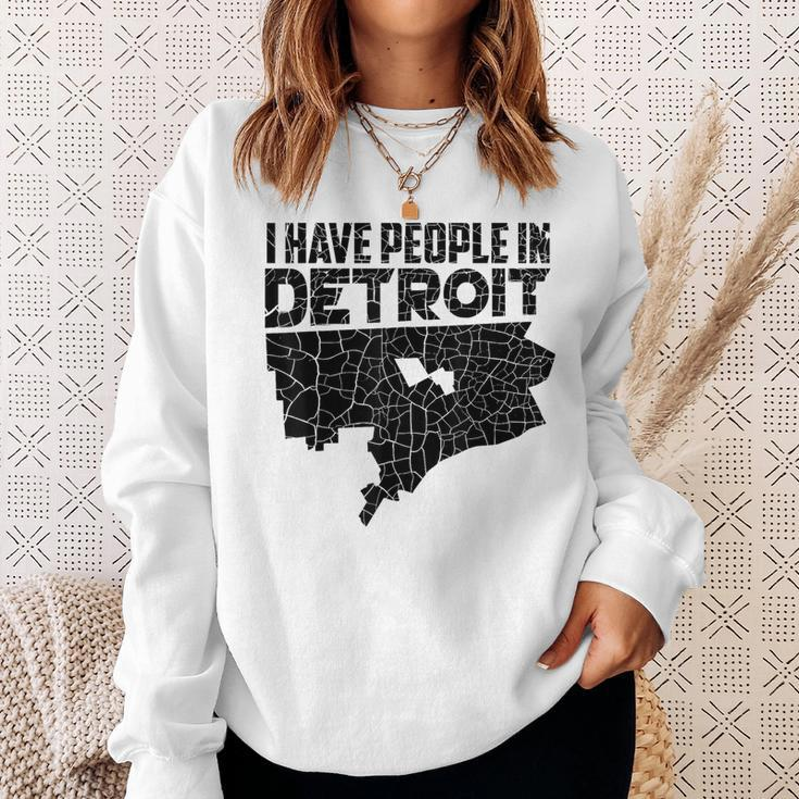 I Have People In Detroit Michigan Is Home Sweatshirt Gifts for Her