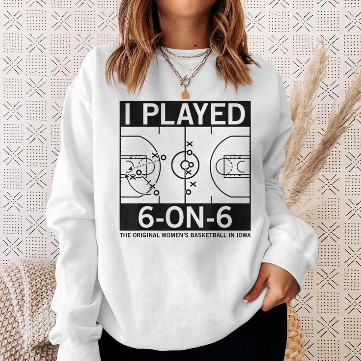 I Played 6 On 6 The Original Women's Basketball In Iowa Sweatshirt Gifts for Her