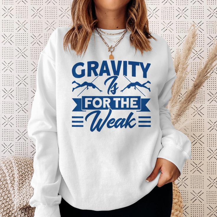 Pole Vaulting Gravity Is For Weak Pole Vault Sweatshirt Gifts for Her