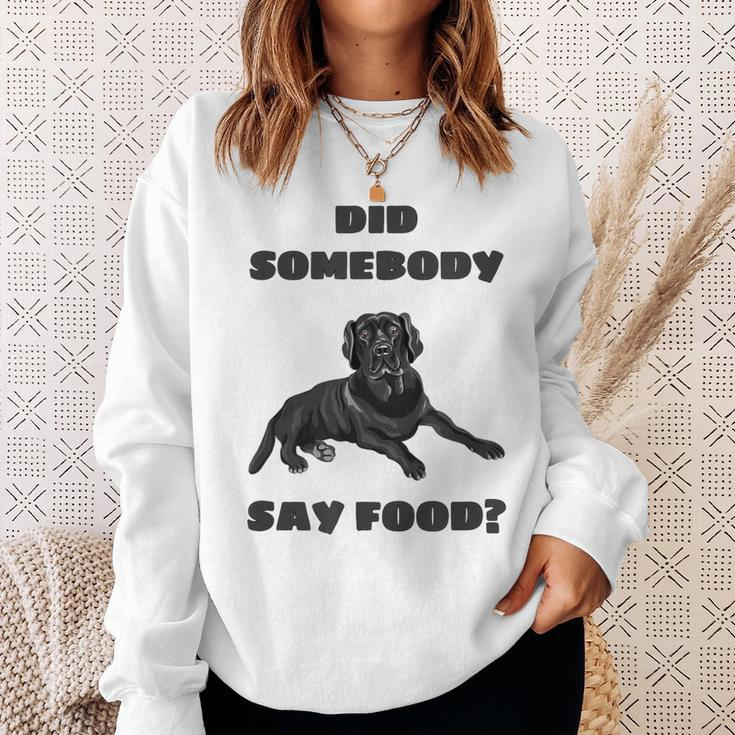 Did Somebody Say Food Black Lab Sweatshirt Gifts for Her