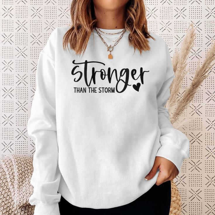 Stronger Than The Storm Inspirational Motivational Quotes Sweatshirt Gifts for Her