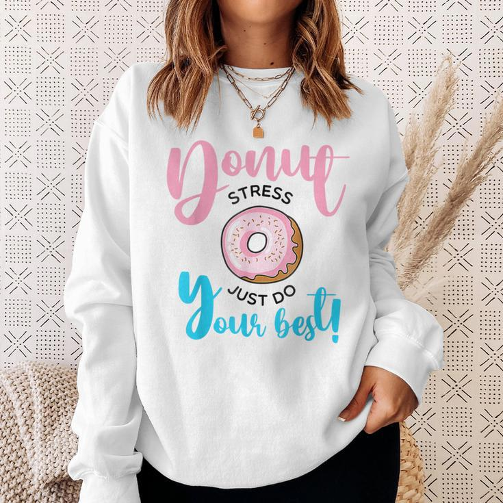 Teachers Testing Day Donut Stress Just Do Your Best Sweatshirt Gifts for Her