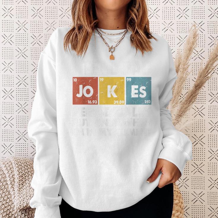 I Tell Jokes Dad Periodically But Only When I'm My Elemen Sweatshirt Gifts for Her