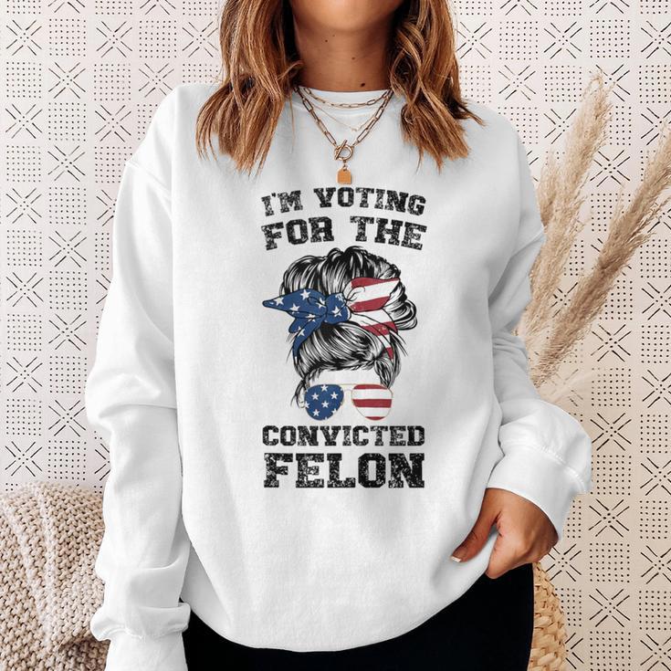 Trump 2024 Convicted Felon I'm Voting Convicted Felon Bun Sweatshirt Gifts for Her