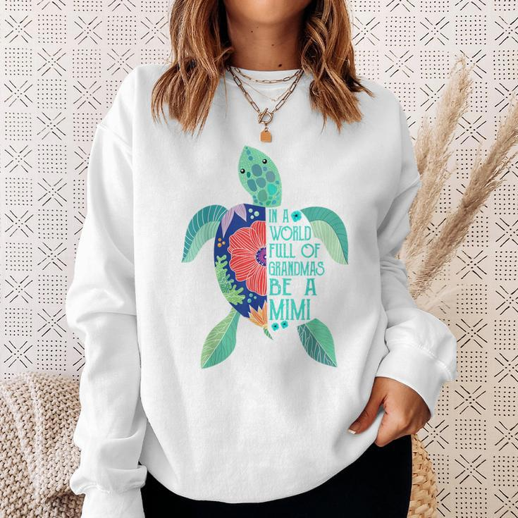 Turtle Be A Mimi In A World Full Of Grandmas Sweatshirt Gifts for Her