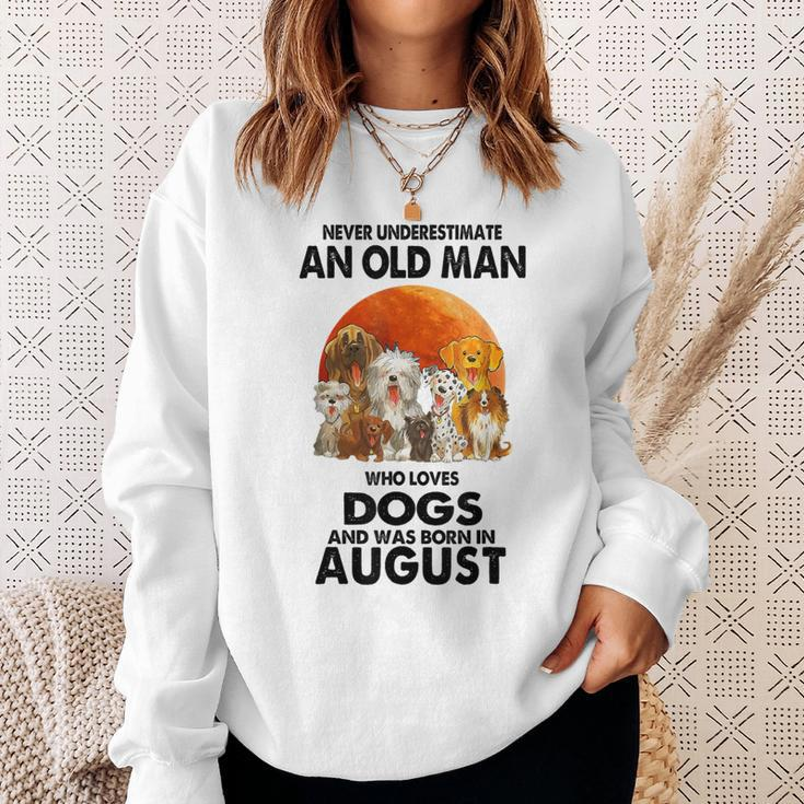 Never Underestimate An Old Man Who Loves Dogs Born In August Sweatshirt Gifts for Her