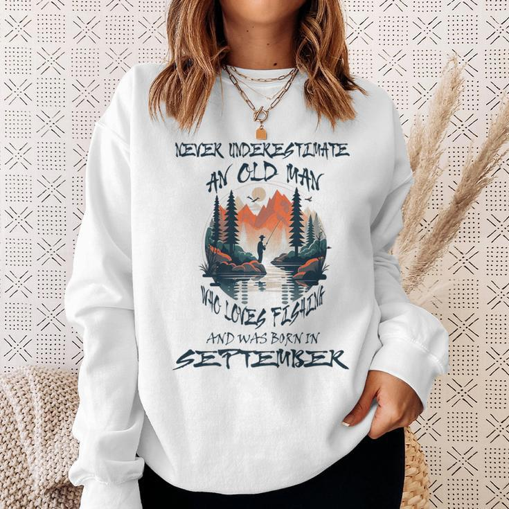 Never Underestimate Old Man Loves Fishing Born In September Sweatshirt Gifts for Her