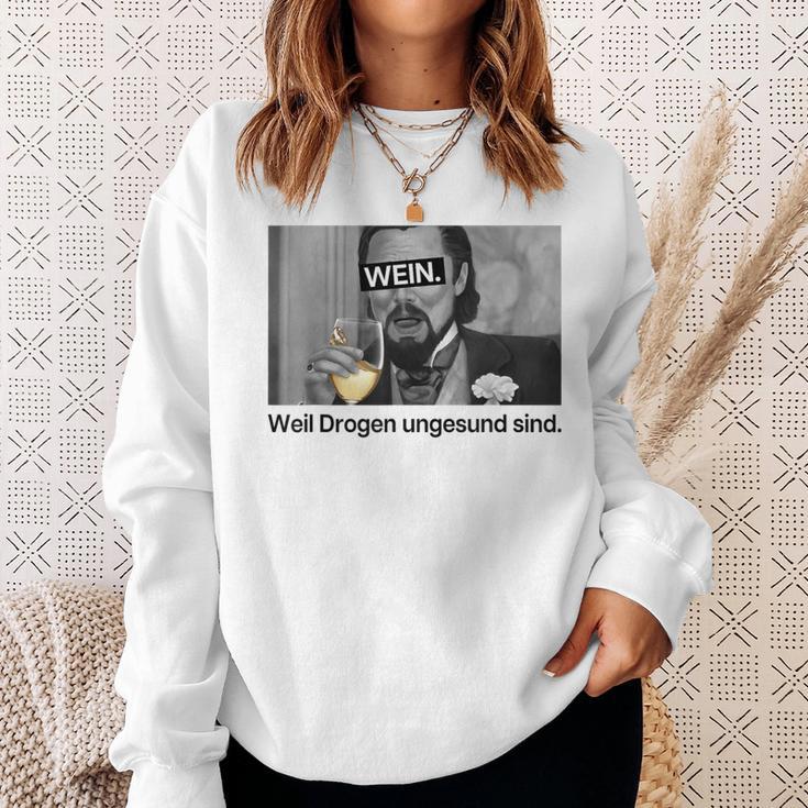 Wein Weil Drogen Ungesund Sind X Weini Weißweinino Sweatshirt Geschenke für Sie