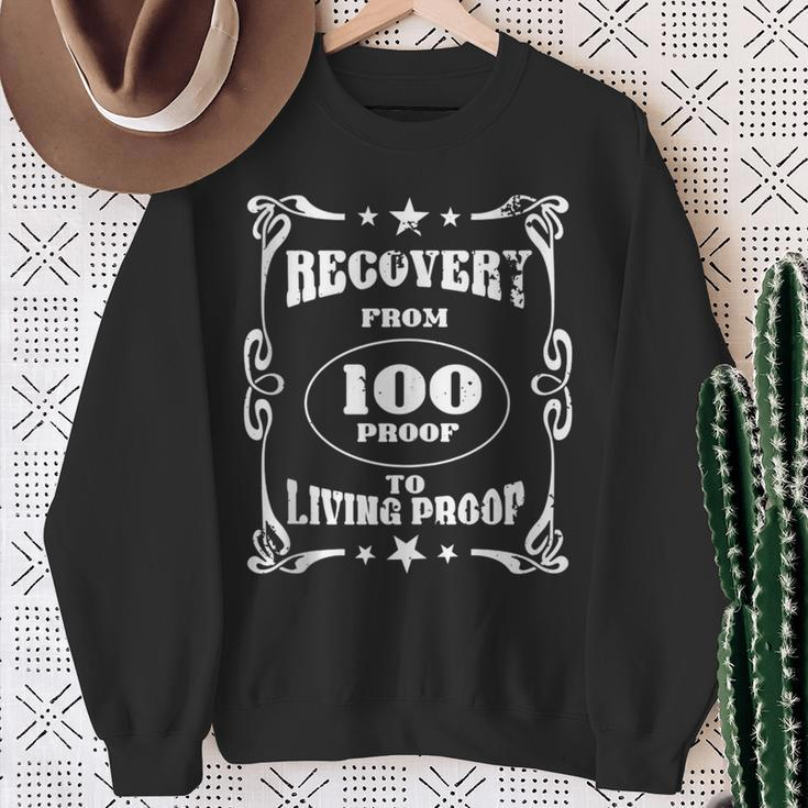From 100 Proof To Living Proof Proud Alcohol Recovery Sweatshirt Gifts for Old Women