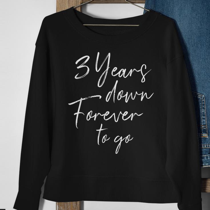 3 Years Down Forever To Go For 3Rd Wedding Anniversary Sweatshirt Gifts for Old Women