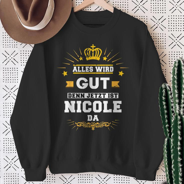 Alles Wird Gut Denn Jetzt Ist Nicole Da Slogan Sweatshirt Geschenke für alte Frauen