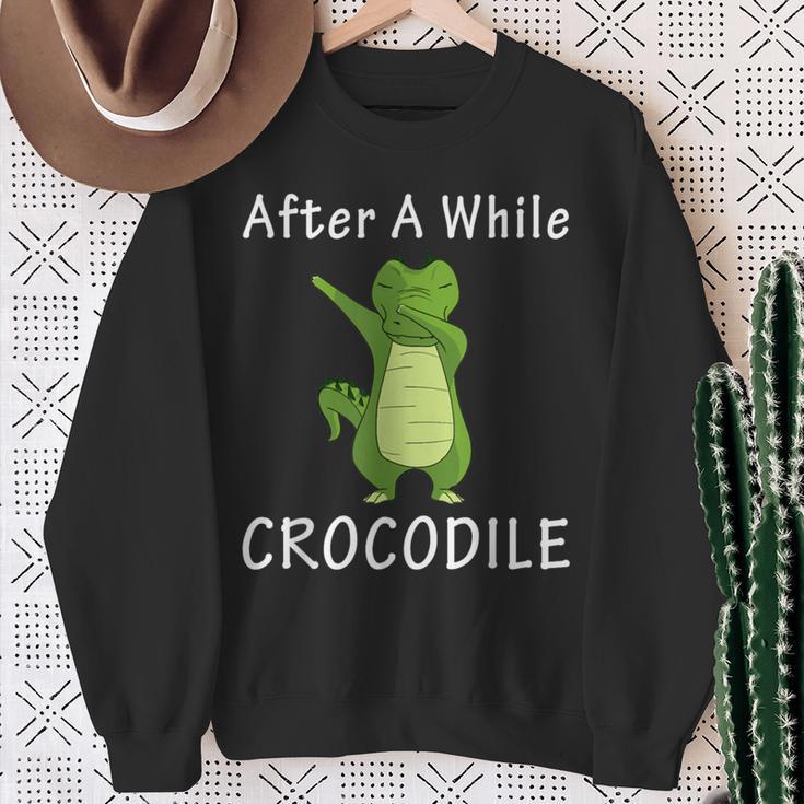 Alligator After A While Crocodile Idea Sweatshirt Gifts for Old Women