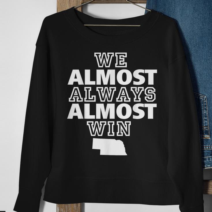 We Almost Always Almost Win Nebraska Map Sweatshirt Gifts for Old Women