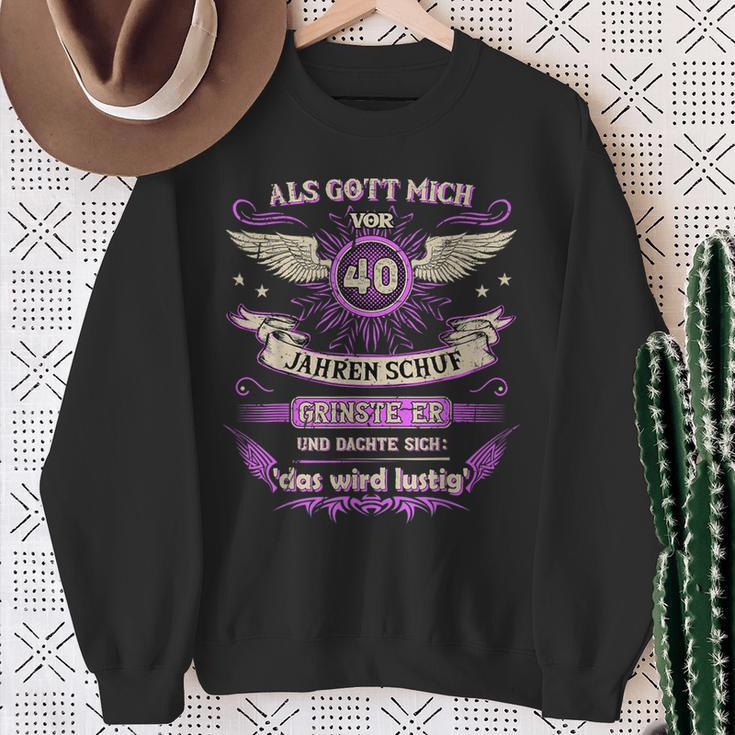 Als Gott Mich 40 Jahreor Schuf Grinste Er Das Wird Sweatshirt Geschenke für alte Frauen