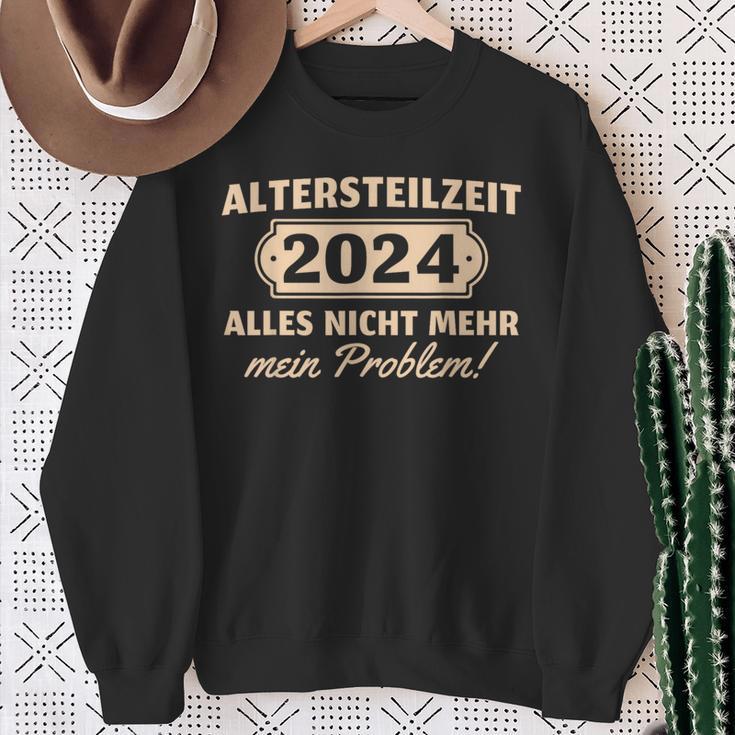 Altersteilzeit 2024 Nicht Mein Problem Ruhestand Sweatshirt Geschenke für alte Frauen