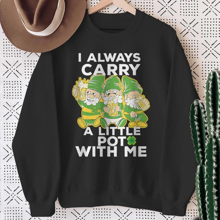 I Always Carry A Little Pot With Me St Patricks Day Sweatshirt Gifts for Old Women