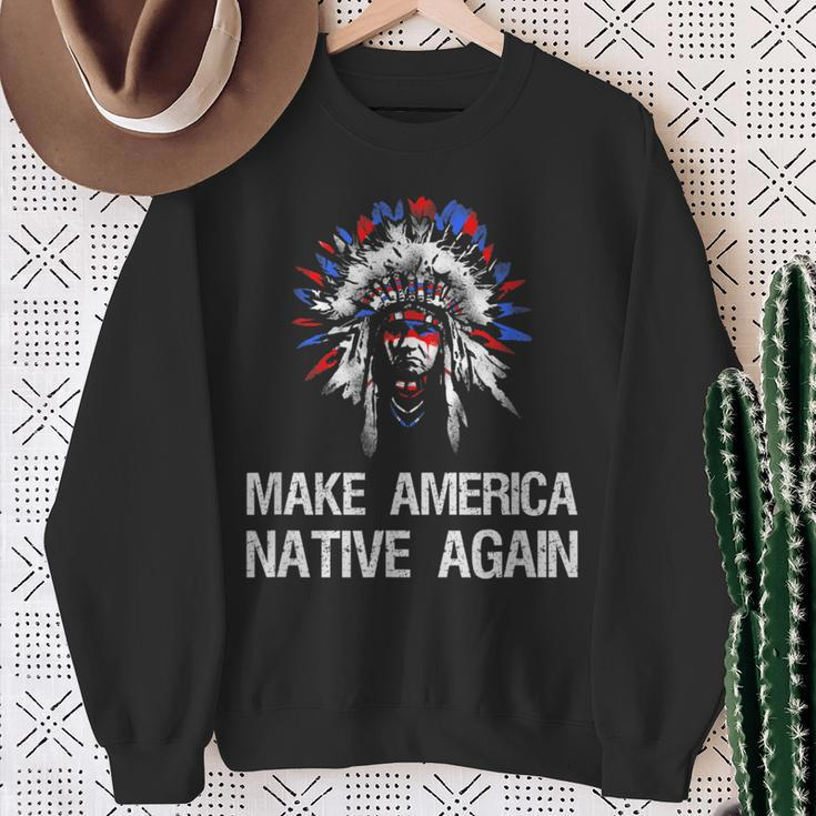 Anti Trump Native Indian Make America Native Again Sweatshirt Gifts for Old Women