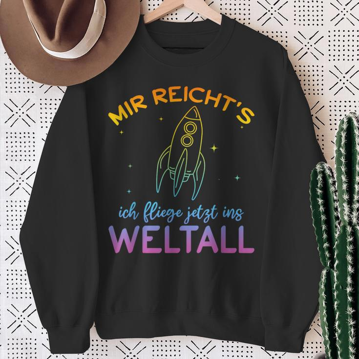 Astronaut Mir Reicht's Ich Fly Jetzt Ins Space Mir Reicht' Sweatshirt Geschenke für alte Frauen