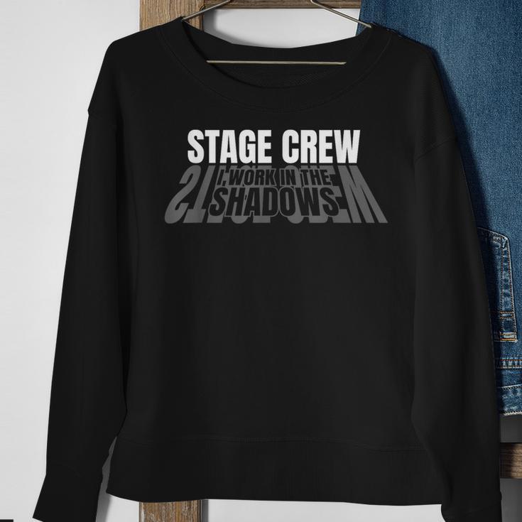 Theater Tech Stage Crew I Work In The Shadows Stage Crew Sweatshirt Gifts for Old Women