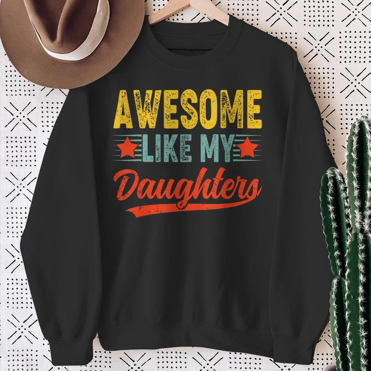 Awesome Like My Daughters For Fathers Day Birthday Christmas Sweatshirt Gifts for Old Women