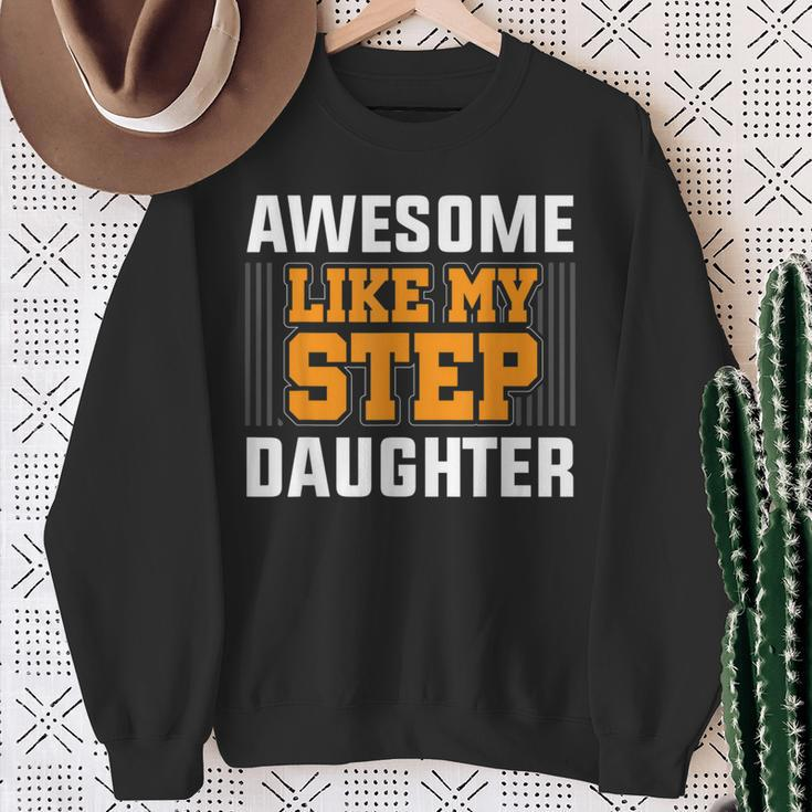 Awesome Like My Step Daughter Step Dad Father's Day Sweatshirt Gifts for Old Women