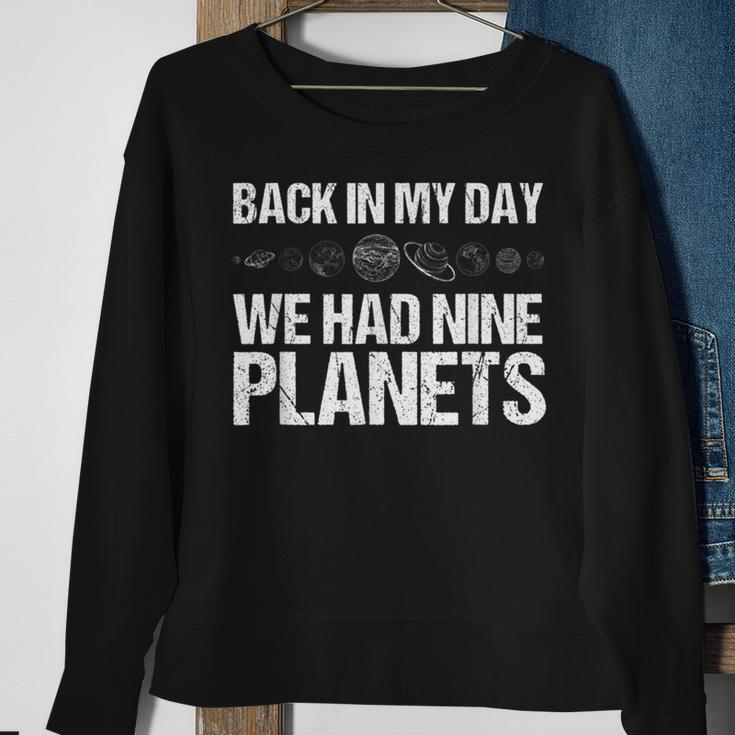 Back In My Day We Had Nine Planets Science Lovers Earth Sweatshirt Gifts for Old Women