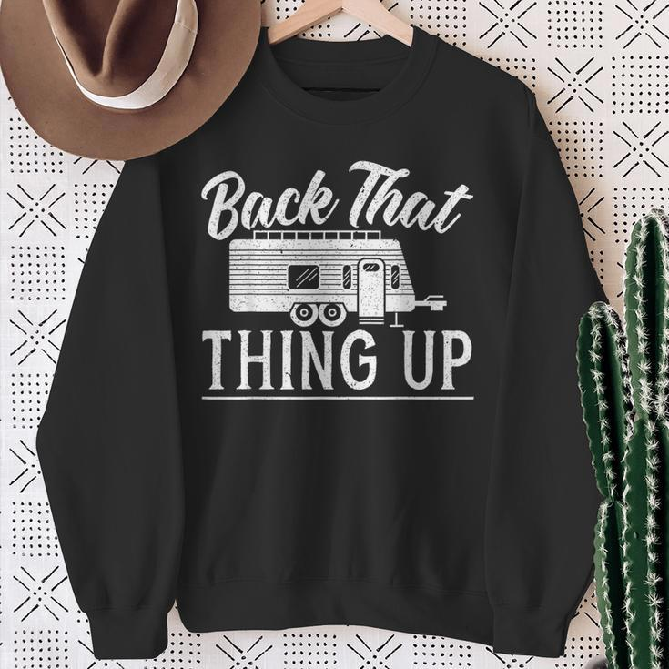 Back That Thing Up Camping For A Camping Camper Lovers Sweatshirt Gifts for Old Women