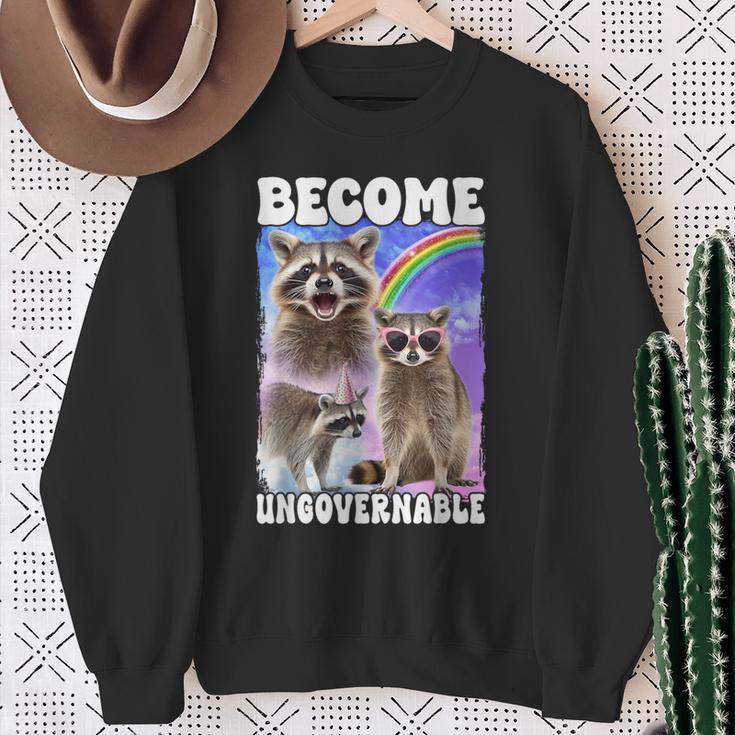 Become Ungovernable Raccoon Internet Culture Sweatshirt Gifts for Old Women