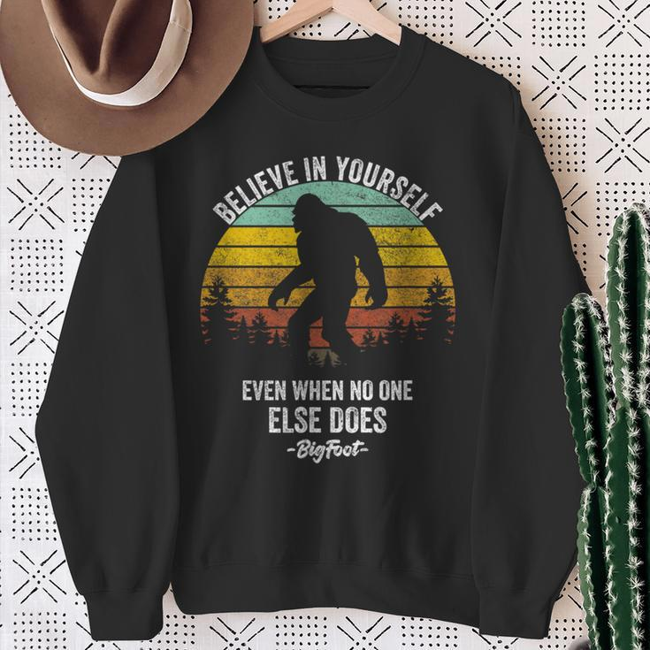 Believe In Yourself Even When No One Else Does Bigfoot Sweatshirt Gifts for Old Women
