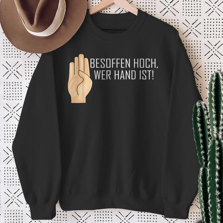 Besopen High Who Hand Is Saufen Party Sweatshirt Geschenke für alte Frauen