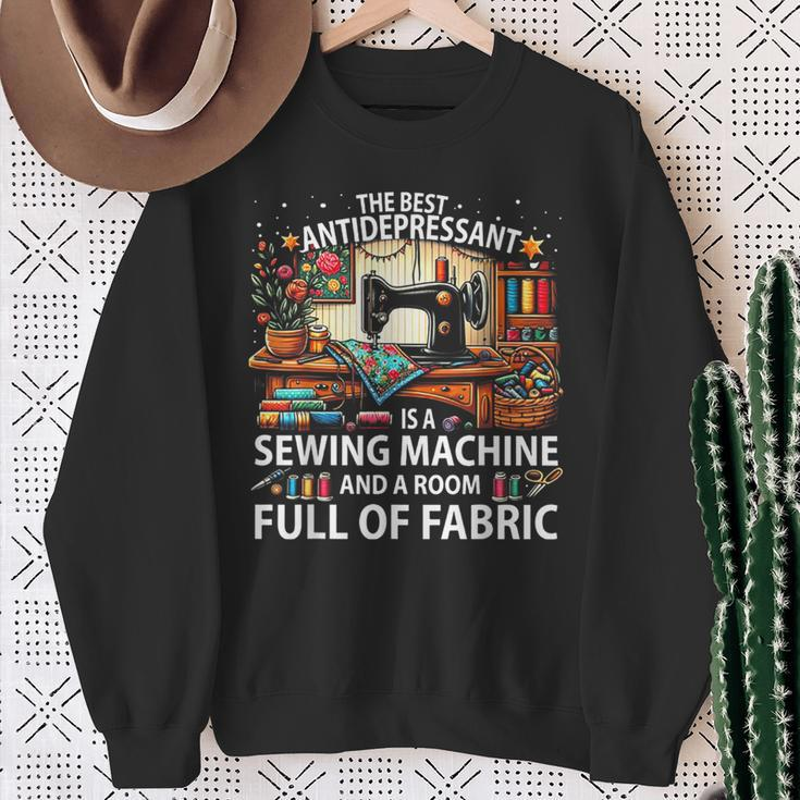 The Best Antidepressant Is A Sewing Machine And A Room Full Sweatshirt Gifts for Old Women