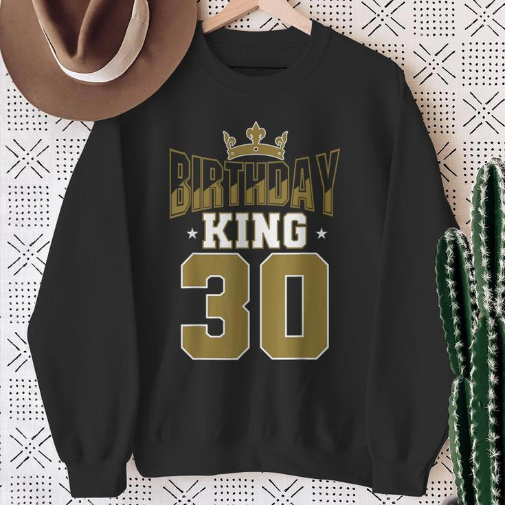 Birthday King 30 Bday Party Celebration 30Th Royal Theme Sweatshirt Gifts for Old Women