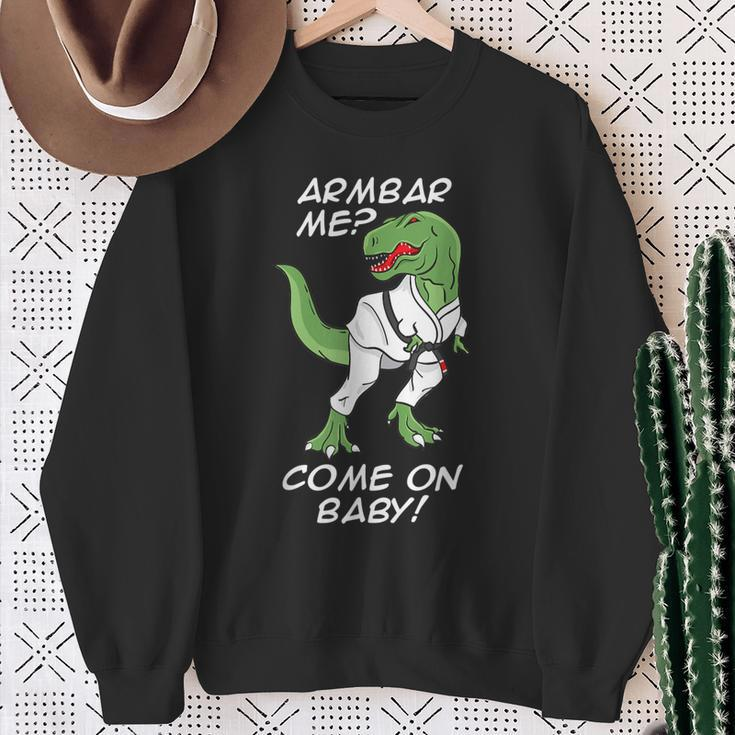 Bjj Brazilian Jiu-Jitsu Armbar T-Rex Come On Baby Sweatshirt Gifts for Old Women