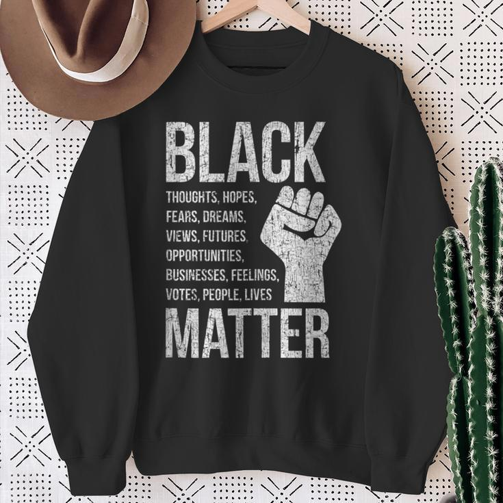 Black Lives Hopes Dreams Views Futures Businesses Matter Sweatshirt Gifts for Old Women