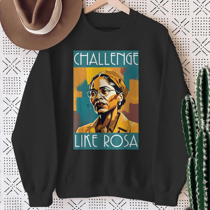 Black History Month Challenge Like Rosa African Leaders Sweatshirt Gifts for Old Women