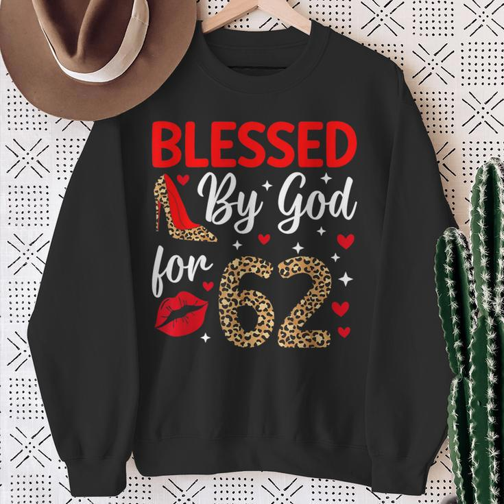 Blessed By God 62 Year Old 62Nd Birthday It's My 62Nd Bday Sweatshirt Gifts for Old Women