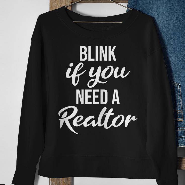 Blink If You Need A Realtor Real Estate Agent Realtor Sweatshirt Gifts for Old Women