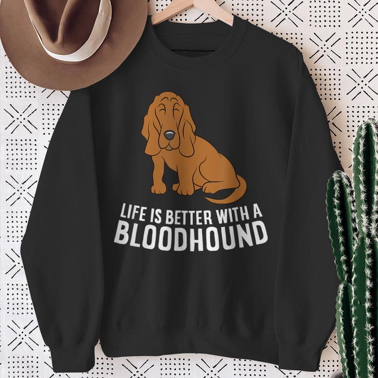 Bloodhound Dog Owner Life Is Better With A Bloodhound Sweatshirt Gifts for Old Women