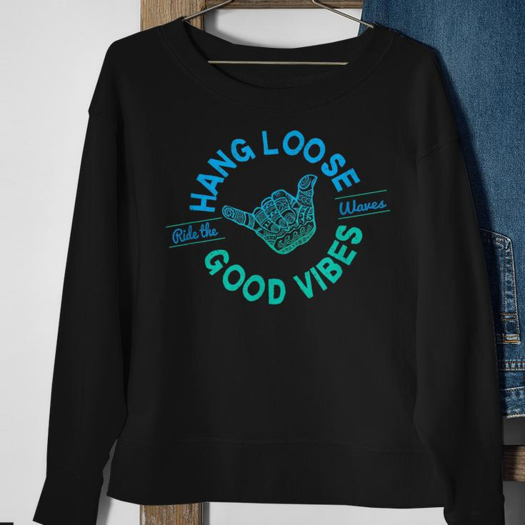 Blue Hang Loose Ride The Waves Good Vibes Sweatshirt Gifts for Old Women