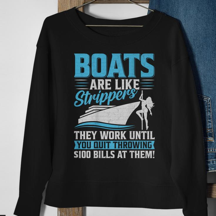 Boats Are Like Strippers They Won't Work Until You Boating Sweatshirt Gifts for Old Women