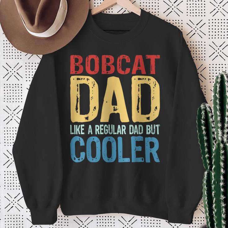 Bobcat Dad Like A Regular Dad But Cooler Sweatshirt Gifts for Old Women