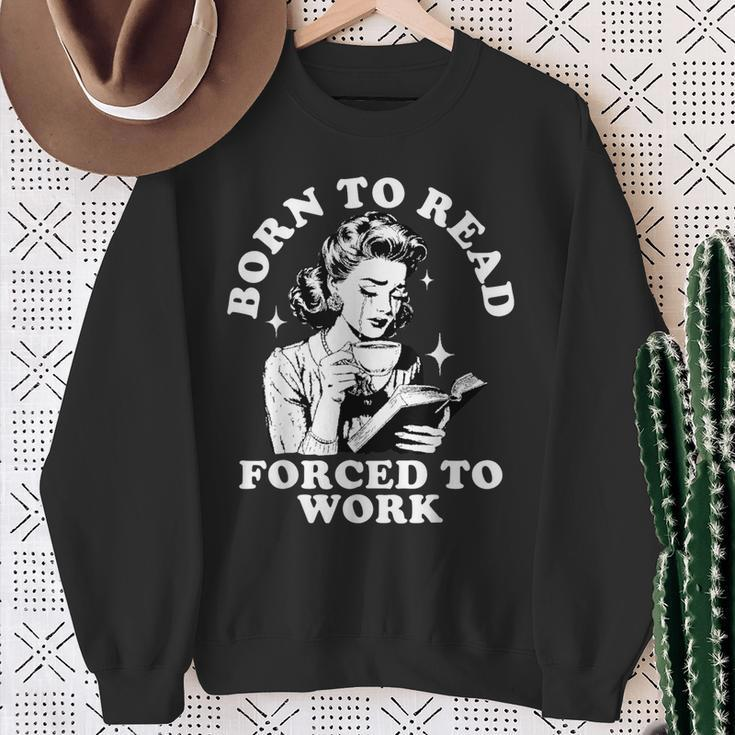 Born To Read Forced To Work Bookworm Librarian Retro Bookish Sweatshirt Gifts for Old Women