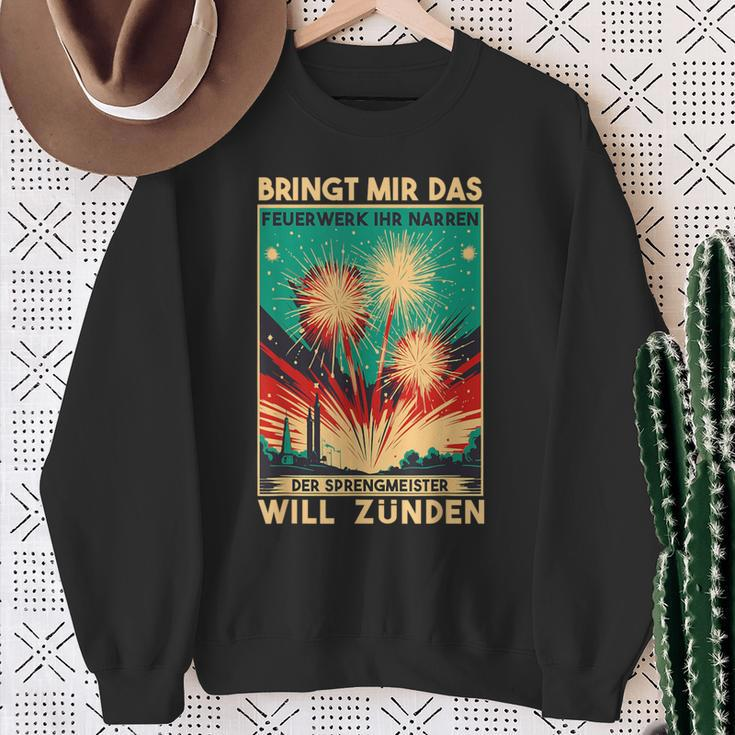 Bringt Mir Das Feuerwerk Ihr Narren Der Sprengmeister Wills Sweatshirt Geschenke für alte Frauen