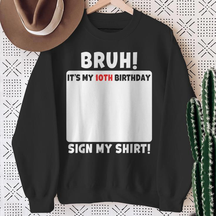 Bruh It's My 10Th Birthday Sign My 10 Year Old Party Sweatshirt Gifts for Old Women
