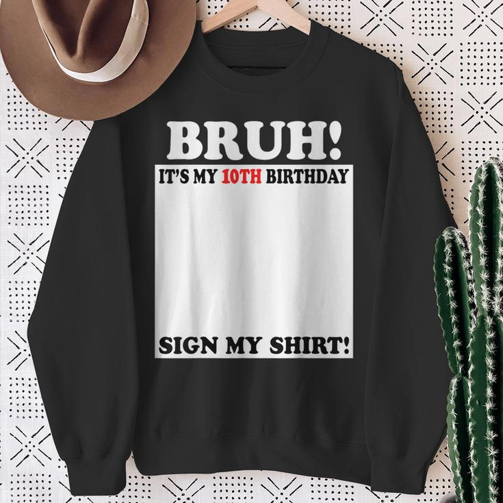 Bruh It's My 10Th Birthday Sign My 10 Years Old Sweatshirt Gifts for Old Women